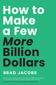 How to Make a Few More Billion Dollars by Brad Jacobs, 9798886454659