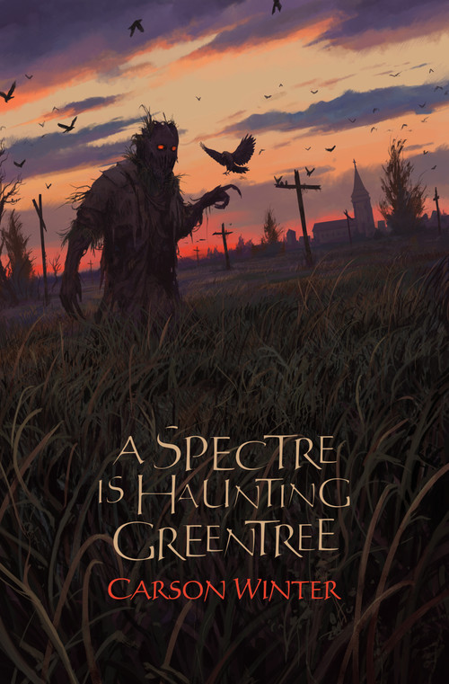 A Spectre is Haunting Greentree by Carson Winter, Carson Winter, Matt Blairstone, Matt Blairstone, Stefan Koidl, Stefan Koidl, 9781959790044