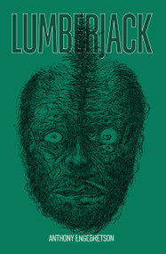 Lumberjack by Anthony Engebretson, Anthony Engebretson, 9781959790969