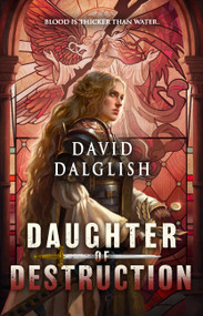 Daughter of Destruction by David Dalglish, 9780316576703