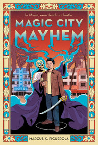 Magic City Mayhem by Marcus X. Figuerola, 9781971703008