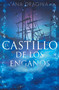 El castillo de los engaños / Castle of Lies (Spanish Edition) by Ana Draghia, 9788412359473