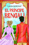 El Príncipe Bengalí / The Bengali Prince (Spanish Edition) by Laura Boronat Pérez, 9788412541571