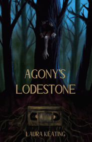 Agony's Lodestone by Laura Keating, 9798985992366