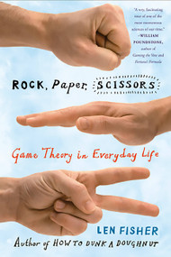 Rock, Paper, Scissors (Game Theory in Everyday Life) by Len Fisher, 9780465009381