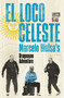 El Loco Celeste (Marcelo Bielsa's Adventure with the Uruguay National Team) by Rocco Dean, 9781836803058