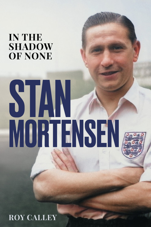 Stan Mortensen (In the Shadow of None) by Roy Calley, 9781836803096