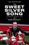 The Sweet Silver Song (Bob Paisley's Nine Years at Liverpool) by Leo Moynihan, 9781836804468