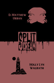 Split Scream Volume Four by D Urban, Evangeline Gallagher, Echo Echo, Alex Ebenstein, Holly Lyn Walrath, 9781959790129