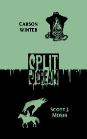 Split Scream Volume One by Carson Winter, Alex Ebenstein, Scott Moses, Marisa Bruno, 9781959790136