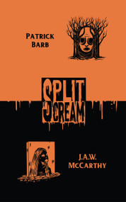 Split Scream Volume Three by Patrick Barb, Alex Ebenstein, Ryan Mills, J McCarthy, 9781959790174