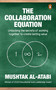 The Collaboration Equation (Unlocking the Secrets of Working Together to Create Lasting Value) by Dr Mushtak Al-Atabi, 9789815280937