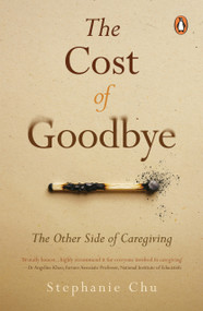 The Cost of Goodbye (The Other Side of Caregiving) by Stephanie Chu, 9789815323054