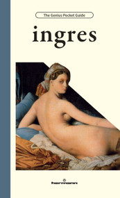 Ingres by Sylvia Roustant, Glenn Mathes, Jean Auguste Ingres, Jean Auguste Ingres, 9798900080178