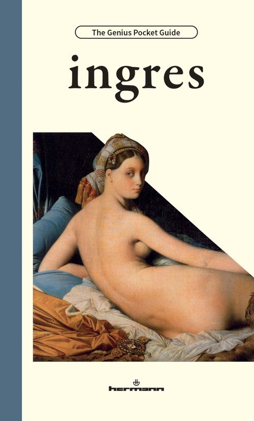 Ingres by Sylvia Roustant, Glenn Mathes, Jean Auguste Ingres, Jean Auguste Ingres, 9798900080178