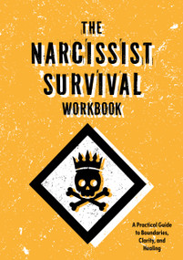 The Narcissist Survival Workbook (A Practical Guide to Boundaries, Clarity, and Healing) by Editors of Chartwell Books, 9780785850120