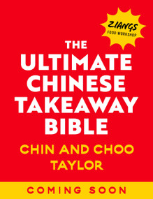 The Ultimate Chinese Takeaway Bible by Chin Taylor, Choo Taylor, 9781399643528