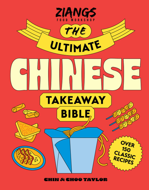 The Ultimate Chinese Takeaway Bible by Chin Taylor, Choo Taylor, 9781399643528