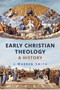 Early Christian Theology (A History) by J. Warren Smith, 9780802874771