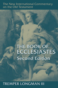 The Book of Ecclesiastes, 2nd ed. by Tremper Longman, 9780802879059