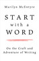 Start with a Word (On the Craft and Adventure of Writing) by Marilyn McEntyre, 9780802883162