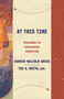 At This Time (Dialogues in Theological Education) by Corwin Malcolm Davis, Ted A. Smith, 9780802885210