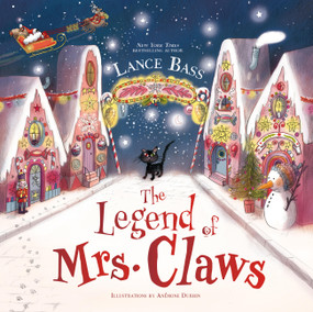 The Legend of Mrs. Claws by Lance Bass, Anémone Durhin, 9781454968009