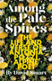 Among the Pale Spires (The Life and Verse of Antonia Pozzi, Alpine Poet) by David Smart, 9781771607865