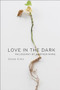 Love in the Dark (Philosophy by Another Name) by Diane Enns, 9780231178969