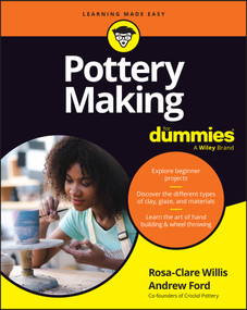 Pottery Making For Dummies by Rosa-Clare Willis, Andrew Ford, 9781394417438