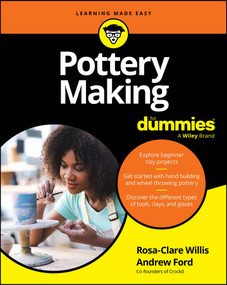 Pottery Making For Dummies by Rosa-Clare Willis, Andrew Ford, 9781394417438