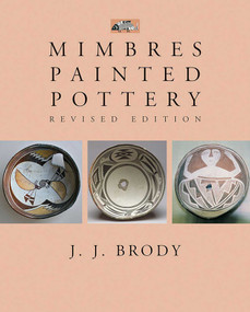 Mimbres Painted Pottery, Revised Edition by J. J. Brody, 9781930618275