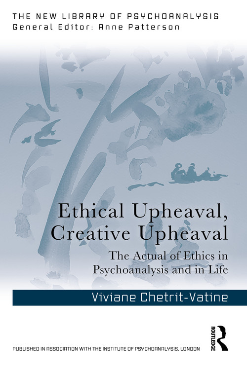 Ethical Upheaval, Creative Upheaval (The Actual of Ethics in Psychoanalysis and in Life) by Viviane Chetrit-Vatine, 9781041246848