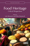 Food Heritage (Critical Perspectives) by Loïc Bienassis, Fabio Parasecoli, 9781032830872