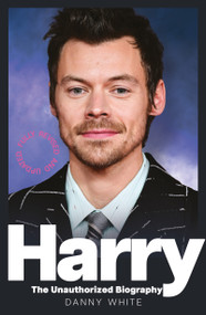 Harry: The Unauthorized Biography by Danny White, 9781807710101
