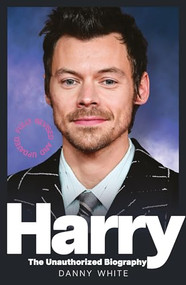 Harry: The Unauthorized Biography by Danny White, 9781807710101