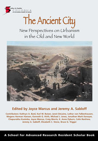 The Ancient City (New Perspectives on Urbanism in the Old and New World) by Joyce Marcus, Jeremy A. Sabloff, 9781934691021