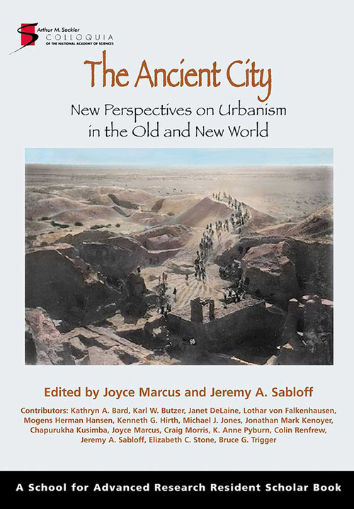 The Ancient City (New Perspectives on Urbanism in the Old and New World) by Joyce Marcus, Jeremy A. Sabloff, 9781934691021