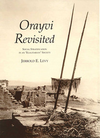 Orayvi Revisited (Social Stratification in an Egalitarian Society) by Jerrold E. Levy, 9781934691274
