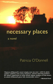 Necessary Places by Patricia O'Donnell, 9781937644093
