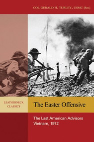 The Easter Offensive (The Last American Advisors, Vietnam, 1972) by Gerald H. Turley, 9781591148814