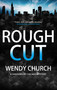 Rough Cut  by Wendy Church, 9781448318957