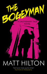 The Bogeyman  by Matt Hilton, 9781448319992