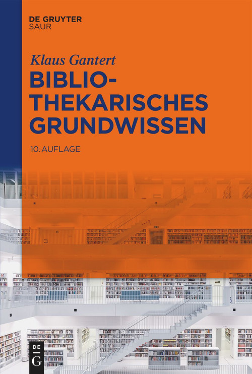 Bibliothekarisches Grundwissen (German Edition) by Klaus Gantert, 9783111175072