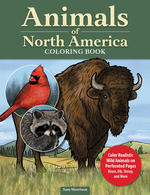 Animals of North America Coloring Book (Color Realistic Wild Animals on Perforated Pages - Bison, Elk, Sheep, and More) by Sam Morrison, 9781497207769