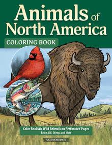 Animals of North America Coloring Book (Color Realistic Wild Animals on Perforated Pages - Bison, Elk, Sheep, and More) by Sam Morrison, 9781497207769