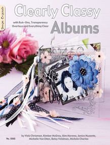 Clearly Classy Albums (With Rub-Ons, Transparency Overlays and Everything Clear) by Vicki Chrisman, 9781574216424