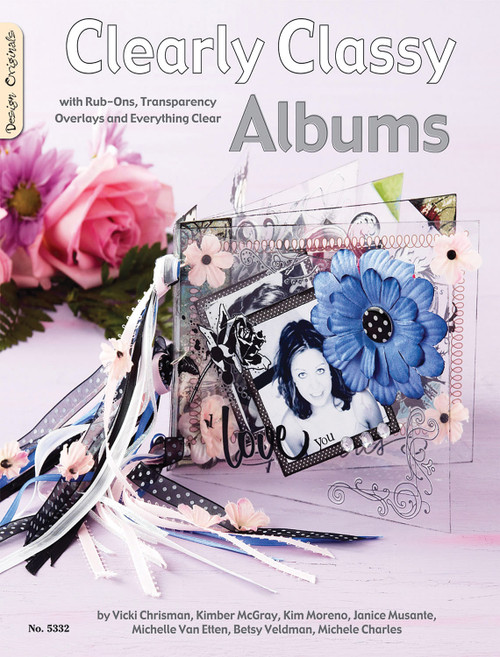 Clearly Classy Albums (With Rub-Ons, Transparency Overlays and Everything Clear) by Vicki Chrisman, 9781574216424