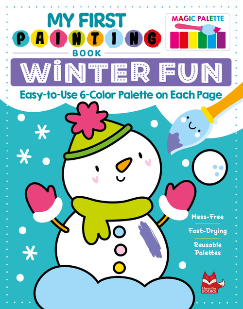 My First Painting Book: Winter Fun (Easy-to-Use 6-Color Palette on Each Page) by Clorophyl Editions, 9781641245111