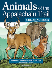Animals of the Appalachian Trail Coloring Book (Color Realistic Wild Animals on Perforated Pages - Bears, Owls, Foxes, and More) by Sam Morrison, 9781497207752